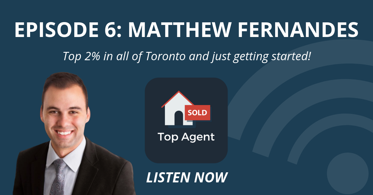 Matthew Fernandes Top Agent Podcast