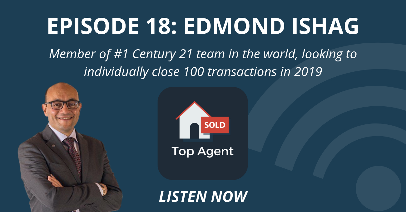 Edmond Ishag Top Agent Podcast