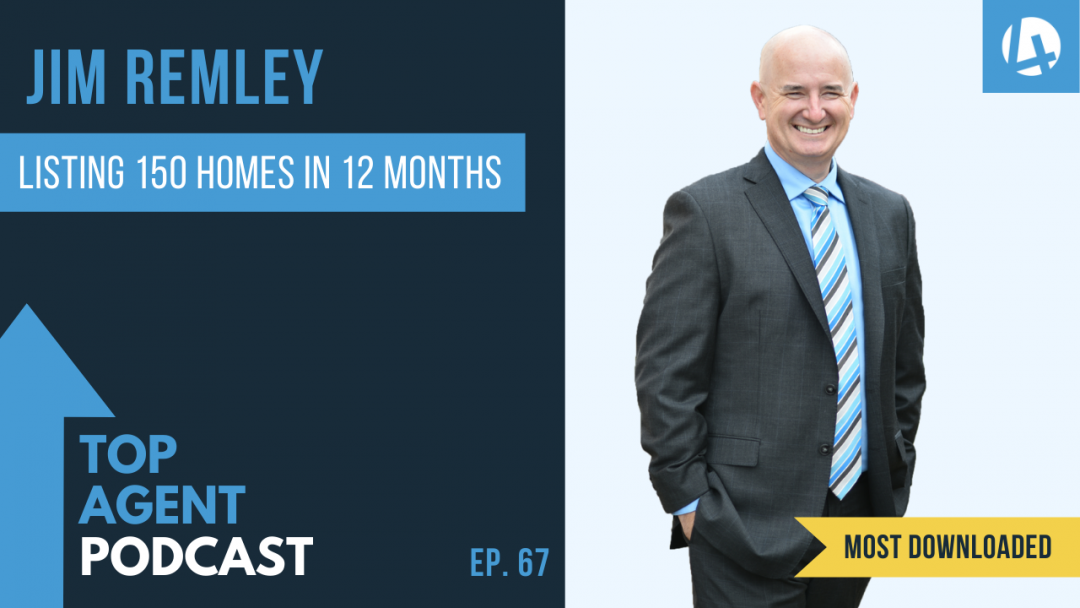 Jim Remley Top Agent Podcast, Most Downloaded